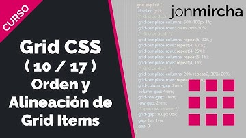 Curso Grid CSS: (10/17) Orden y Alineación de Grid Items - #jonmircha