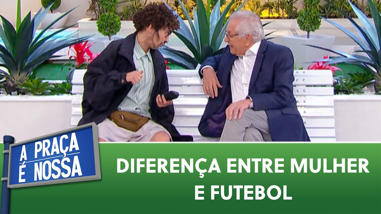 Diferença entre mulher e futebol | A Praça É Nossa (17/08/23)