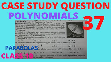Case study question on chapter polynomials, application of parabola,  class 10