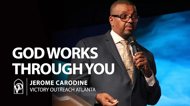 God Works Through You with Jerome Carodine