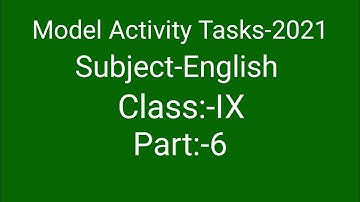Model Activity Tasks English-2021, Part 6, Class-IX