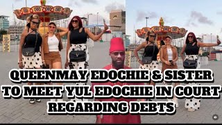 QUEENMAY EDOCHIE & SAUDARA PEREMPUANNYA AKAN BERTEMU YUL EDOCHIE DI PENGADILAN TERKAIT HUTANG