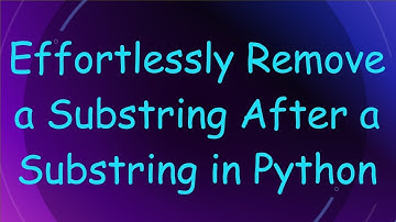 Effortlessly Remove a Substring After a Substring in Python