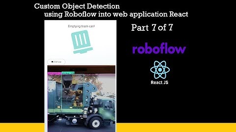 Part 7 of 7 Custom Object Detection Web app Garbage Pickup Web App ReactJS