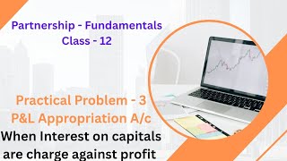Class 12 | Accountancy | Partnership - Fundamentals | Practical Problem 3