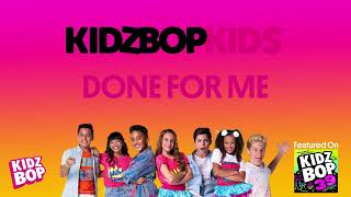 Watch Kidz Bop Kids Done For Me video