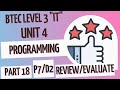 BTEC Level 3 IT - Unit 4 - Programming - Part 18 - B&amp;C - P7/D2 (REVIEW &amp; EVALUATE PROGRAM)