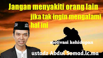 Jangan menyakiti orang lain ||ustadz Abdul Somad