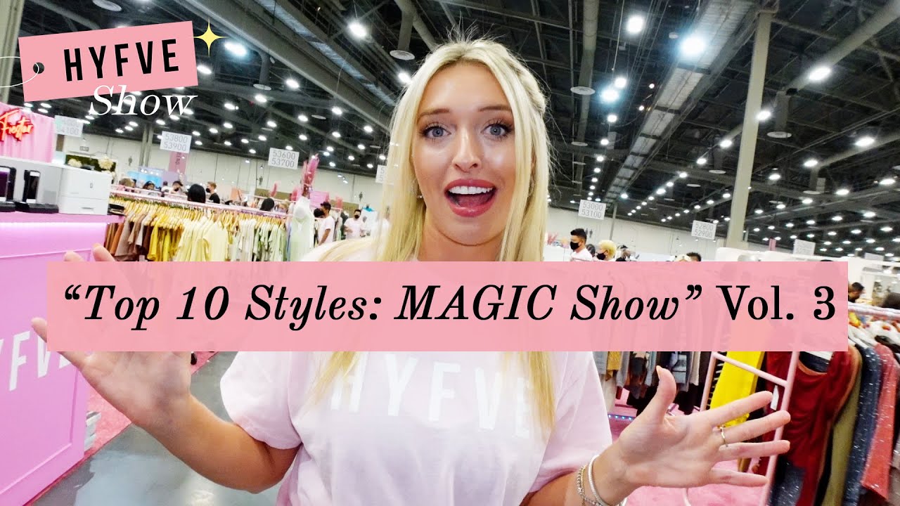 HYFVE Show "Top 10 Styles from MAGIC Fashion Trade Show" Las Vegas Vol