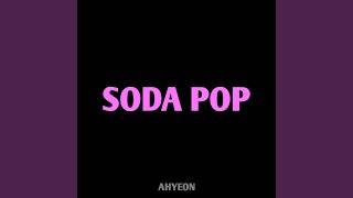 Soda Pop - Ahyeon