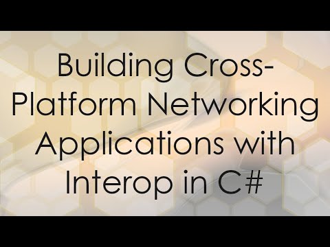 Building Cross-Platform Networking Applications with Interop in C#