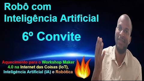 Convite 06 - Workshop Maker 4.0 na IoT, IA e Robótica - Novembro 2022