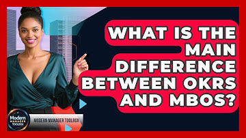 What Is The Main Difference Between OKRs And MBOs? - Modern Manager Toolbox