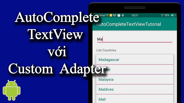 AutoCompleteTextView với Custom Adapter trong Android - [Android Customize - #08]