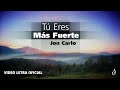 Tú Eres Más Fuerte – Jon Carlo  [letra oficial / official lyric video]