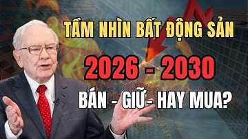 "TƯƠNG LAI THỊ TRƯỜNG BẤT ĐỘNG SẢN 2025 - 2030: Nên Bán, Giữ Hay Mua?"
