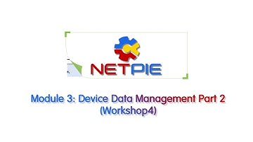 NETPIE2020 Module 3 Device Data Management Part 2