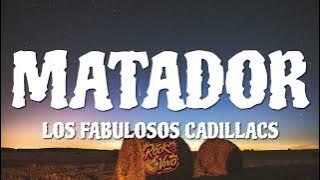 Matador - Los Fabulosos Cadillacs (Letra)