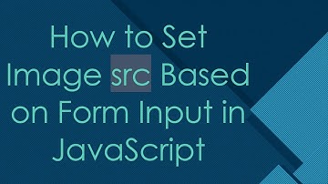 How to Set Image src Based on Form Input in JavaScript