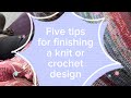 Five tips for finishing a knit or crochet design