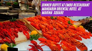 5 STAR HOTEL DINNER BUFFET| EMBU RESTAURANT | Mandarin Oriental Hotel - Singapore | Feb 2024