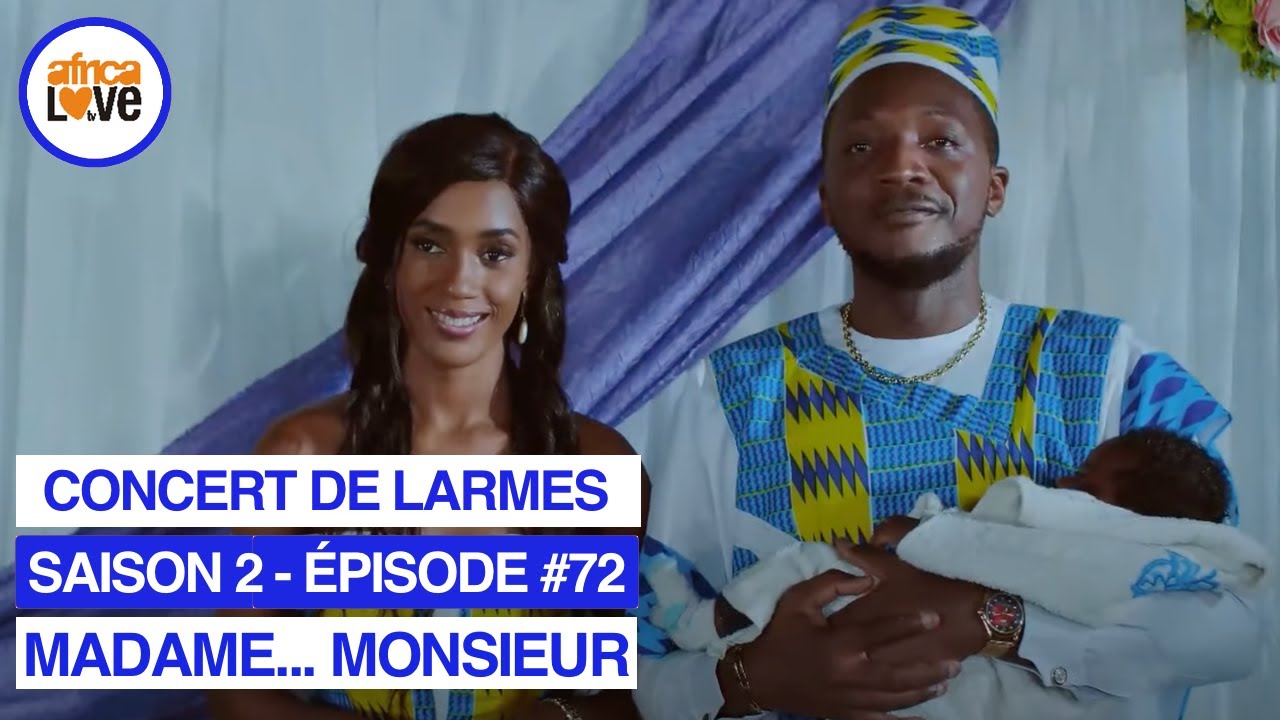 MADAME... MONSIEUR - saison 2 - épisode #72 - Concert de larmes (série africaine, 