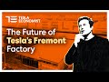 The Future of Tesla&#39;s Fremont Factory, Model S &amp; X