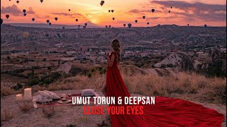 Umut Torun , Deepsan - Close Your Eyes (Gus One Remix)