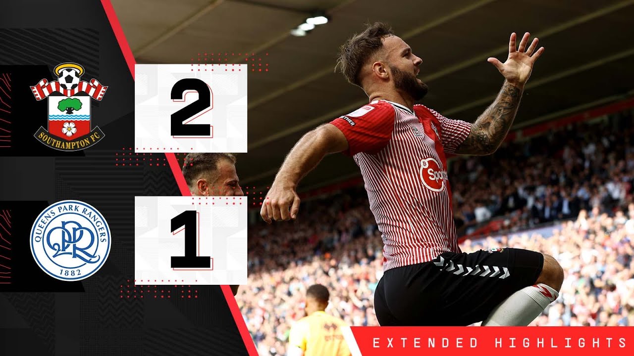 EXTENDED HIGHLIGHTS: Southampton 2-1 Queens Park Rangers | Championship