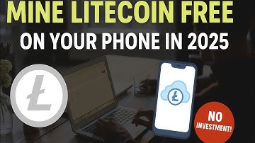 Litecoin Mining Explained: Mine LTC for Free in 2025 (No Investment)