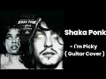 Shaka Ponk - I'm Picky ( Guitar Cover )