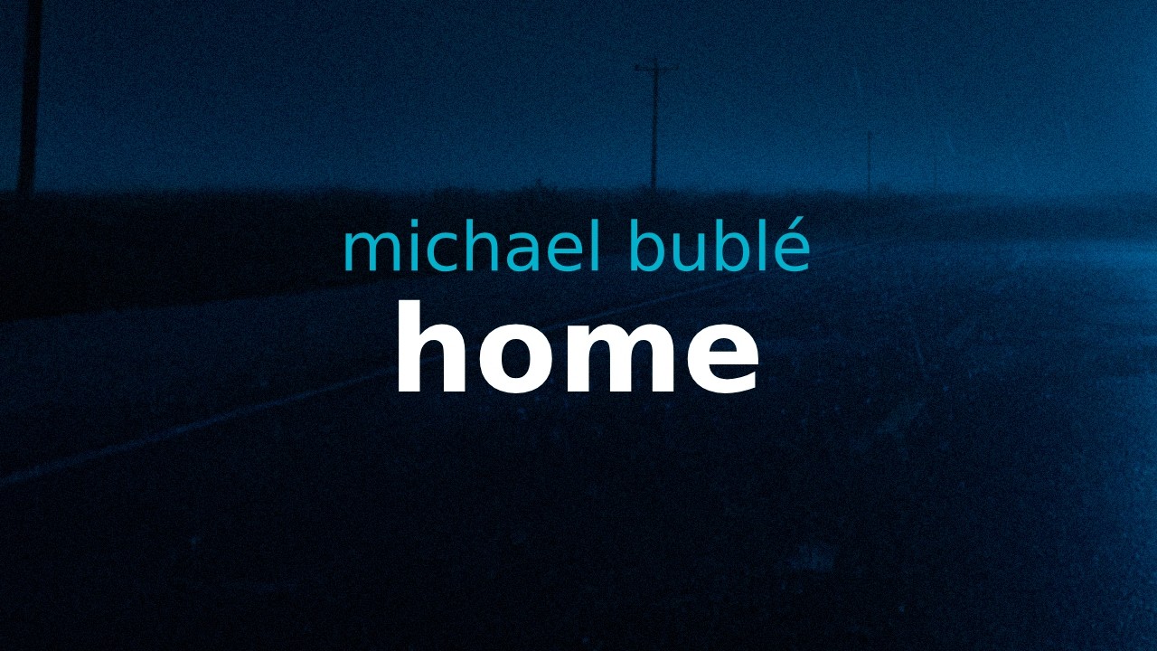 michael bublé - home (slowed) | lyrics