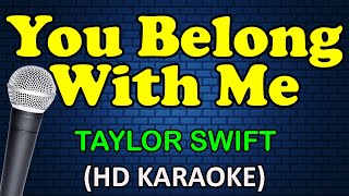 YOU BELONG WITH ME - Taylor Swift (HD Karaoke)