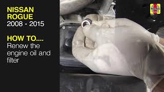 Nissan Rogue (2008 - 2015) - Renew the engine oil and filter
