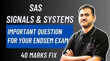 Signals & Systems | Important Questions For Your Endsem Exam | 40 Marks Fix