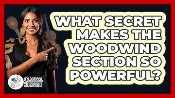 What Secret Makes The Woodwind Section So Powerful? - Classical Serenade