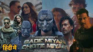 Bade Miyan Chote Miyan Full Movie | Akshay Kumar | Tiger Shroff | Prithviraj | HD Facts & Details