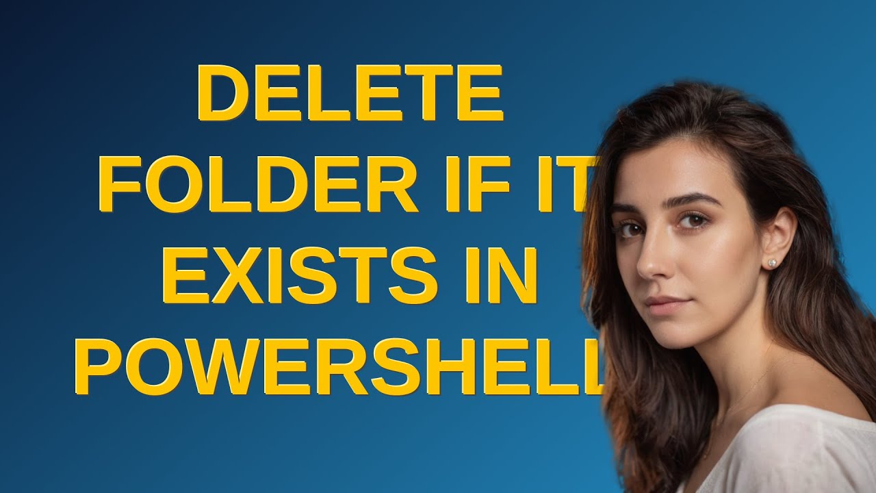 Codereview: Delete folder if it exists in PowerShell - YouTube