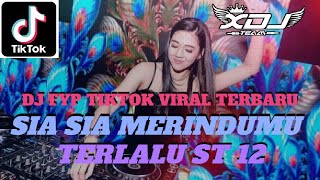 DJ SIA SIA MERINDUMU x TERLALU ST 12 x BENCI TAPI RINDU TERBARU ( XDJ TEAM )