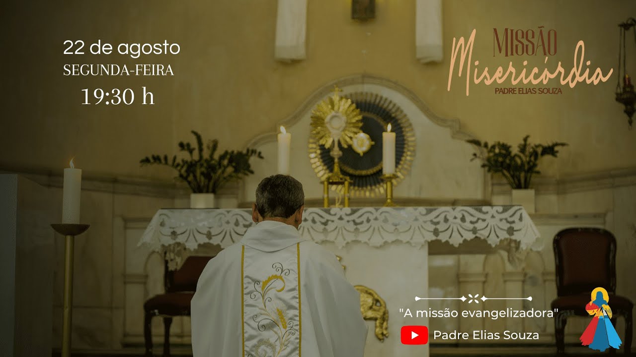 Missão Misericórdia - Padre Elias Souza - YouTube
