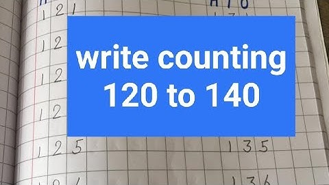 write and learn counting 121 to 140