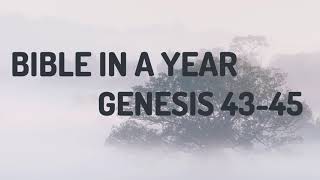 Bible in a Year - Week 4 - Day 6 - GENESIS 43-45