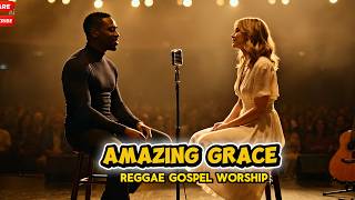 Amazing Grace Reggae Version  Uplifting Island Gospel Vibes Reggae Gospel Worship