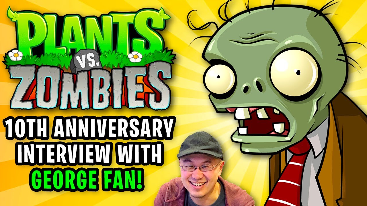 Plants Vs Zombies 10th Anniversary Interview With George Fan Youtube