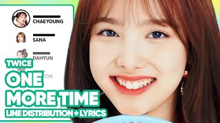 TWICE - ONE MORE TIME (Line Distribution + Color-Coded Lyrics) PATREON REQUESTED