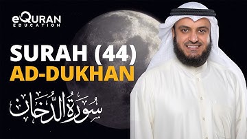 Surah Ad-Dukhan - 44 سورة الدخان | Mishary Rashid Alafasy | @equraneducation