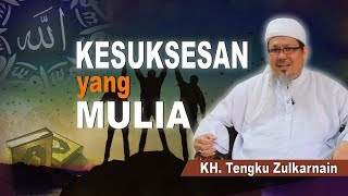 Kh Tengku Zulkarnain   Kesuksesan Yang Mulia