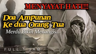 Doa Ampunan Kedua Orang Tua Bikin Menangis Full 1 Jam || El Ghoniy