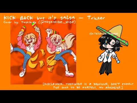 【Yoshihide】KICK BACK but it's SALSA - Tricker (Begginer cover)