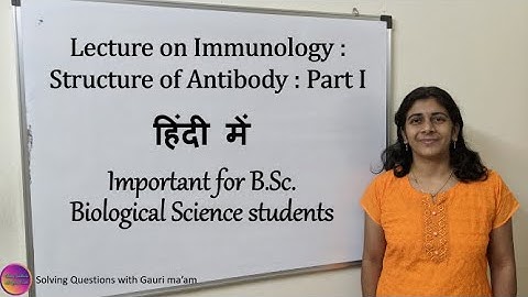 Lecture on Structure of Antibody | हिंदी में | Solving Questions with Gauri ma’am